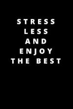 Stress Less and Enjoy the Best
