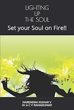 LIGHTING UP THE SOUL: Set your Soul on Fire!! 