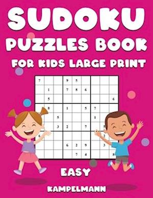 Sudoku Puzzle Book for Kids Large Print Easy: 250 Large Print Easy Sudokus for Kids with Instructions and Solutions