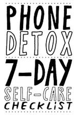 Phone Detox. 7-Day Self-Care Checklist