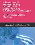 Adventures of Susan MeeLing, SCUBA Diver Extraordinaire Volume One: 1 through 4 By: Reverend Susan MeeLing 