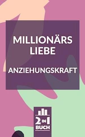 Millionärs Liebe - Anziehungskraft