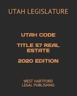 Utah Code Title 57 Real Estate 2020 Edition