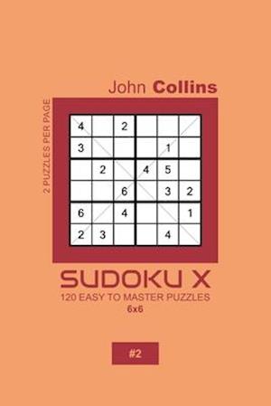 Sudoku X - 120 Easy To Master Puzzles 6x6 - 2