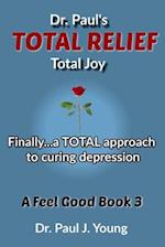 Dr. Paul's TOTAL Relief, Total Joy, Feel Good Book 3