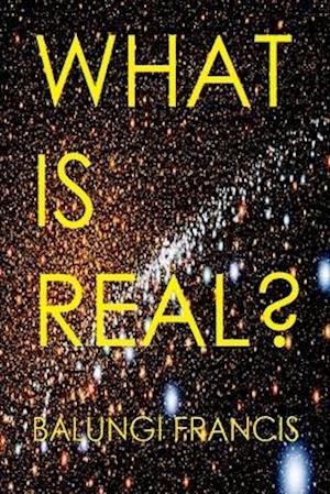 What is Real?