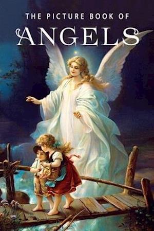 The Picture Book of Angels: A Gift Book for Alzheimer's Patients and Seniors with Dementia