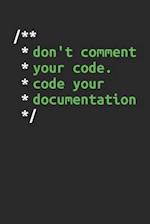 Don't Comment Your Code. Code Your Documentation