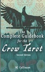 The Complete Guidebook for the Crow Tarot : Second Edition 