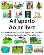 Italiano-Portoghese (Brasiliano) All'aperto/ Ao ar livre Dizionario illustrato bilingue per bambini