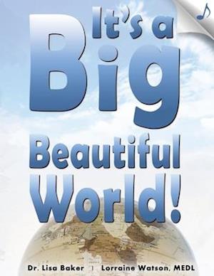 It's a Big Beautiful World!