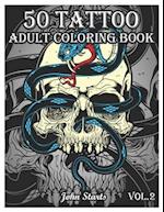 50 Tattoo Adult Coloring Book: An Adult Coloring Book with Awesome and Relaxing Beautiful Modern Tattoo Designs for Men and Women Coloring Pages (Volu