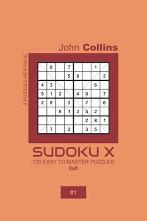 Sudoku X - 120 Easy To Master Puzzles 8x8 - 1