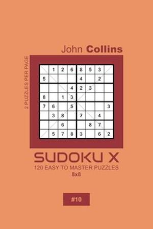 Sudoku X - 120 Easy To Master Puzzles 8x8 - 10