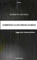 La democrazia e la legge ferrea dell'oligarchia. Saggi sulla classe politica