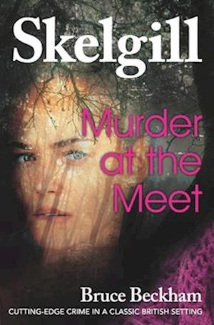Murder at the Meet: NEW for 2020 - a gripping crime mystery with a sinister twist
