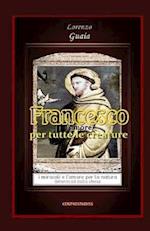 Francesco l'amore per tutte le creature