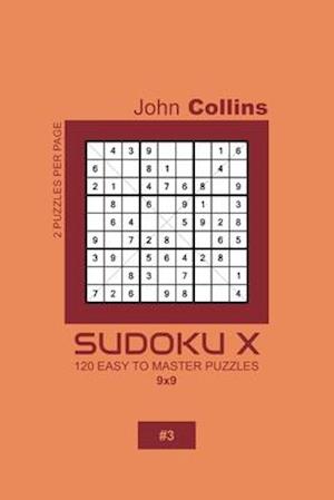 Sudoku X - 120 Easy To Master Puzzles 9x9 - 3