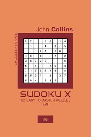 Sudoku X - 120 Easy To Master Puzzles 9x9 - 6