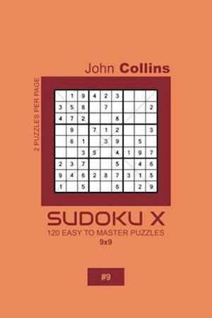 Sudoku X - 120 Easy To Master Puzzles 9x9 - 9