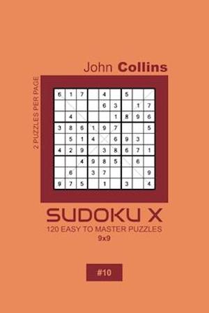 Sudoku X - 120 Easy To Master Puzzles 9x9 - 10