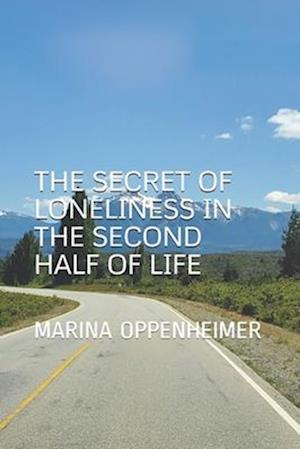 The Secret of Loneliness in the Second Half of Life