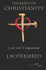 The Basics of Christianity Love and Forgiveness