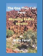 The One They Call Feral-Rhyming Poetry Version