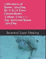 Adventures of Susan MeeLing, SCUBA Diver Extraordinaire Volume Two: 5 through 9 By: Reverend Susan MeeLing 