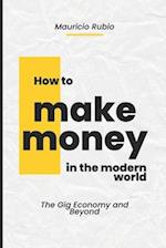 How to Make Money in the Modern World