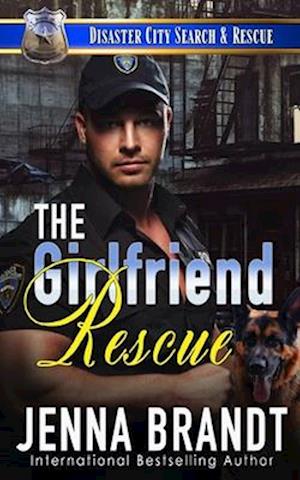 The Girlfriend Rescue: A K9 Handler Romance