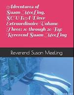 Adventures of Susan MeeLing, SCUBA Diver Extraordinaire Volume Three: 10 through 20 By: Reverend Susan MeeLing 