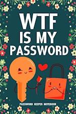 WTF Is My Password Password Keeper Notebook