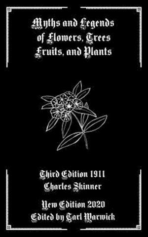 Myths and Legends of Flowers, Trees, Fruits, and Plants