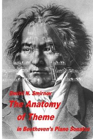 The Anatomy of Theme in Beethoven's Piano Sonatas