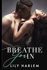 Breathe You In: A Breathtaking Emotional Page Turner with a Twist 