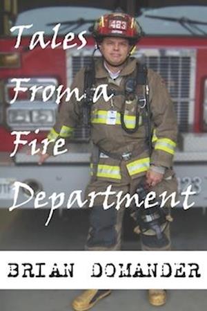 Tales From A Fire Department