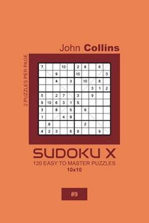 Sudoku X - 120 Easy To Master Puzzles 10x10 - 9