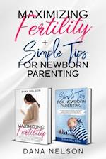 Maximizing Fertility + Simple Tips For Newborn Parenting