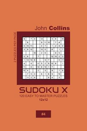 Sudoku X - 120 Easy To Master Puzzles 12x12 - 4