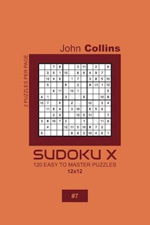 Sudoku X - 120 Easy To Master Puzzles 12x12 - 7