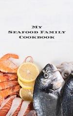 My Seafood Family Cookbook