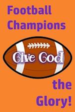 Champions Give God the Glory