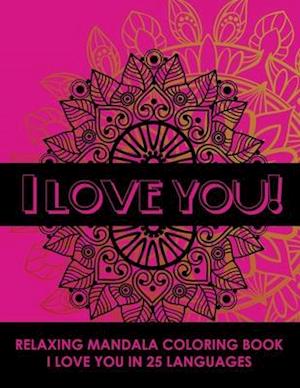 I Love You! Relaxing Mandala Coloring Book