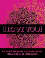 I Love You! Relaxing Mandala Coloring Book