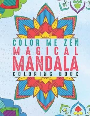 Color Me Zen Magical Mandala Coloring Book