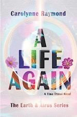 A Life Again: A Time Travel Novel 