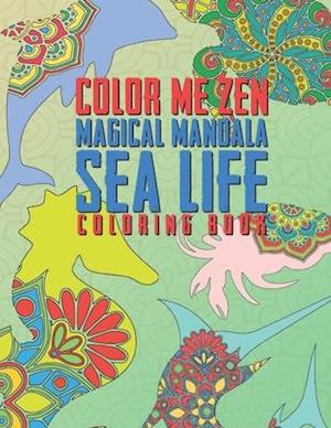 Color Me Zen Magical Mandala Sea Life Coloring Book