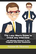 The Lazy Man's Guide to Crack any Interview