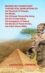 MODEST BUT SIGNIFICANT THEORETICAL REVELATIONS on the Pyramid of Cheops, the Moais, the Chinese Terracotta Army, the Pit of Oak Island, the Geoglyphs